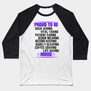 Nursing Lifestyle Humorous Proud to Be a Nurse Saying - Nursing Challenges Funny Appreciation Gift Idea Baseball T-Shirt